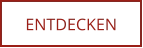 ENTDECKEN