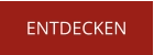 ENTDECKEN