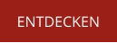 ENTDECKEN