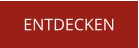 ENTDECKEN