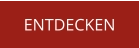 ENTDECKEN