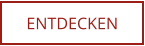 ENTDECKEN