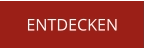 ENTDECKEN